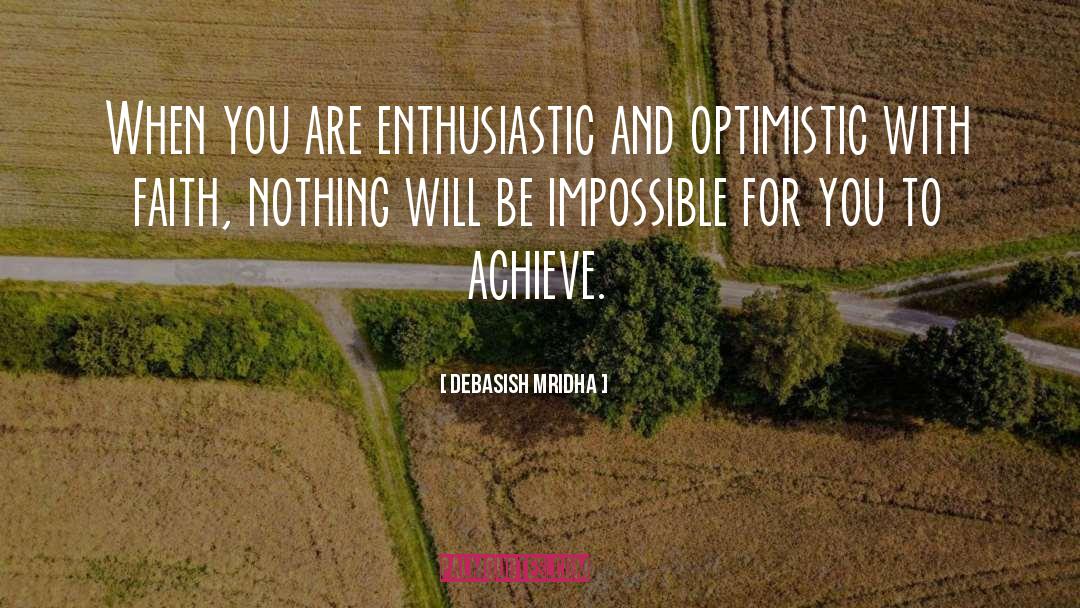 You Are Enthusiastic quotes by Debasish Mridha