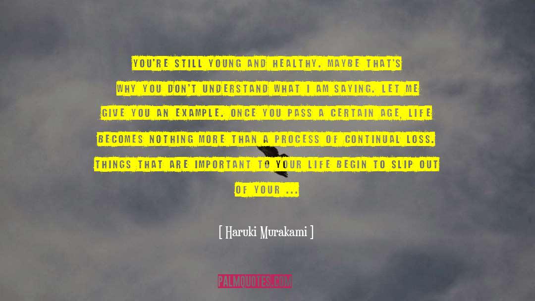 You Are Getting Older quotes by Haruki Murakami