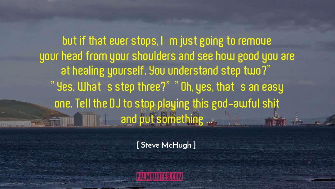 You Are Going To Fly quotes by Steve McHugh