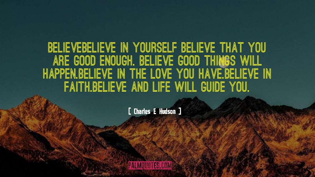 You Are Good quotes by Charles E Hudson