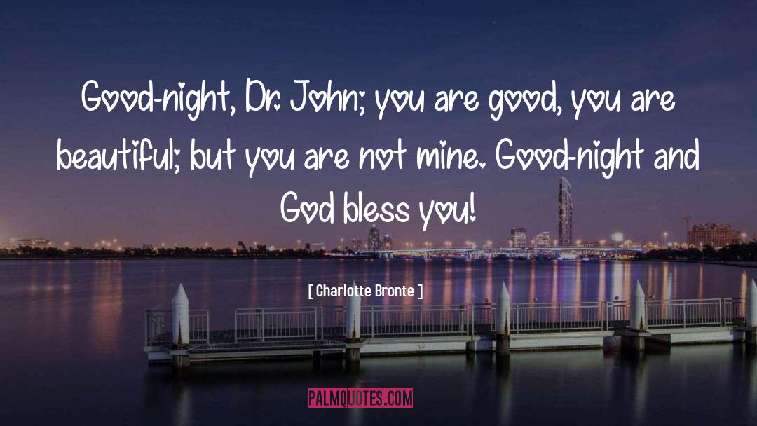 You Are Good quotes by Charlotte Bronte