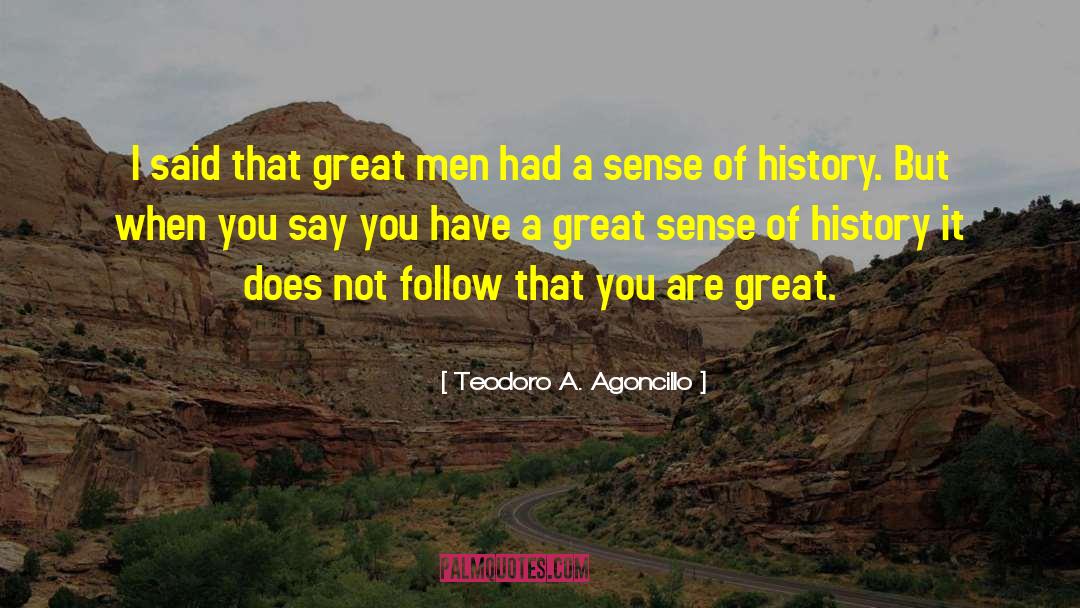 You Are Great Person quotes by Teodoro A. Agoncillo