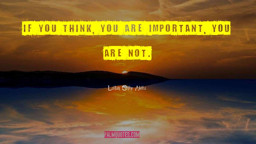 You Are Important quotes by Lailah Gifty Akita