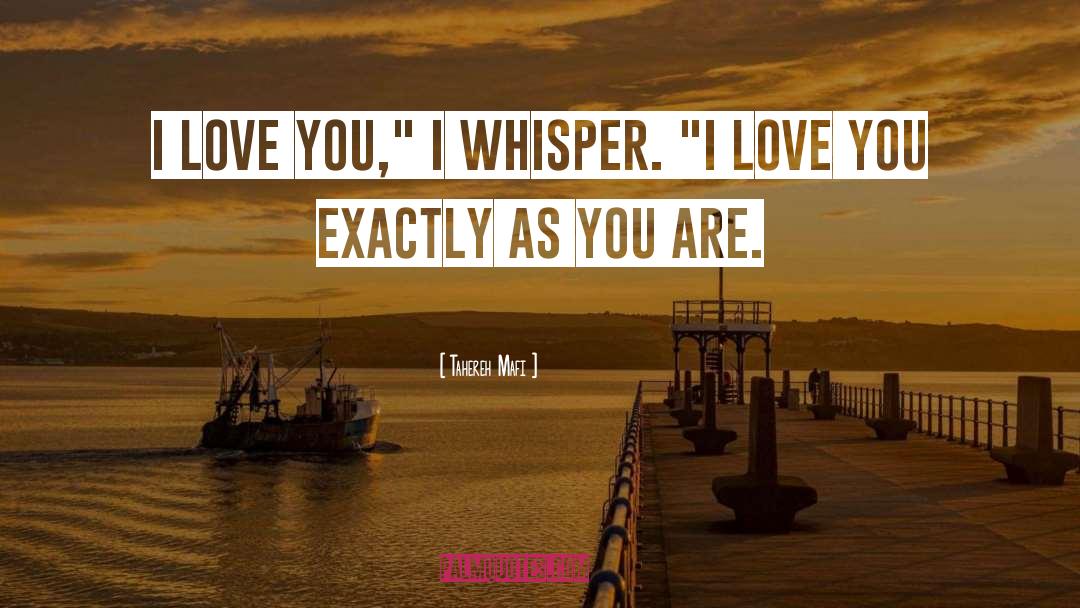 You Are Love quotes by Tahereh Mafi