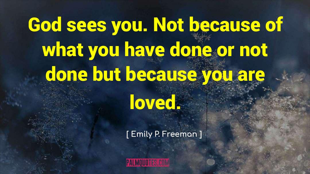 You Are Loved quotes by Emily P. Freeman