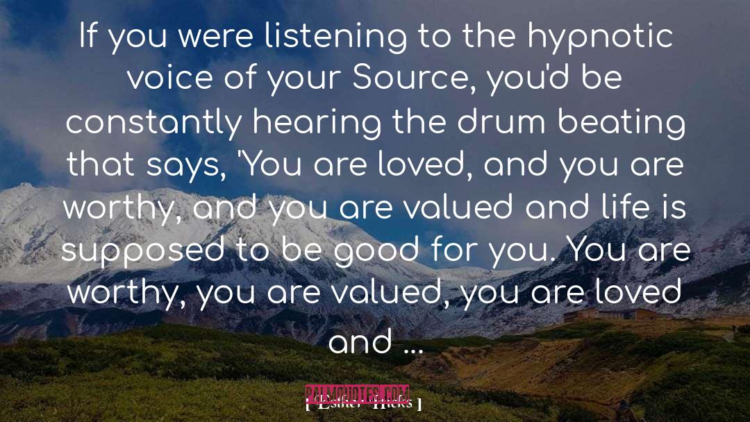 You Are Loved quotes by Esther Hicks