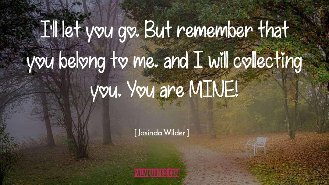 You Are Mine quotes by Jasinda Wilder