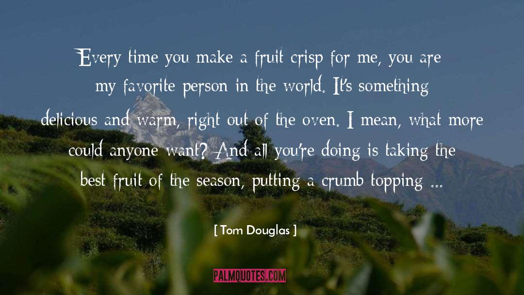 You Are My Favorite quotes by Tom Douglas