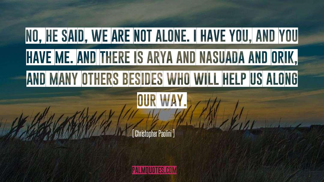 You Are Not Alone Lds quotes by Christopher Paolini
