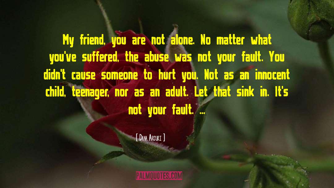 You Are Not Alone quotes by Dana Arcuri