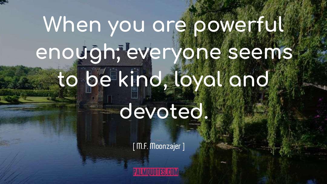 You Are Powerful quotes by M.F. Moonzajer