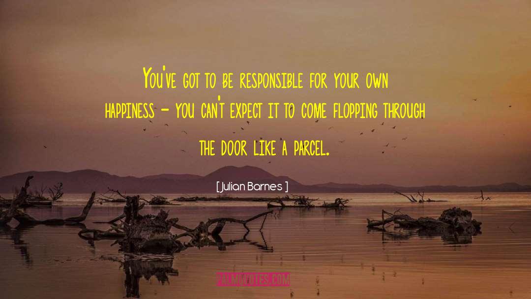 You Are Responsible For You quotes by Julian Barnes