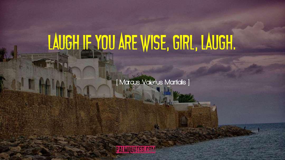 You Are Shiny quotes by Marcus Valerius Martialis