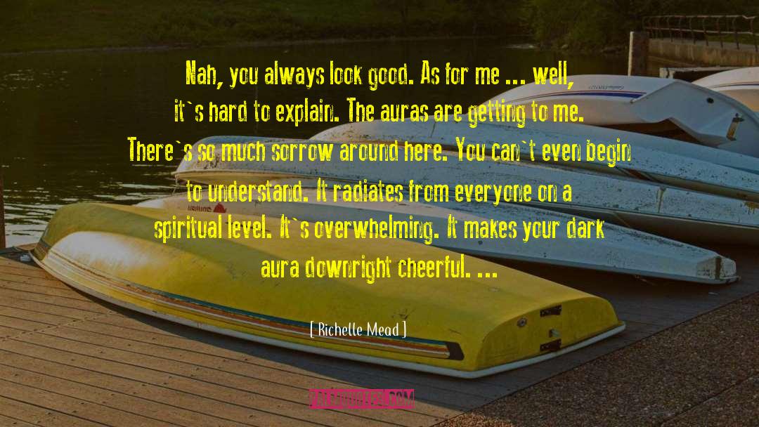 You Are So Good To Me quotes by Richelle Mead