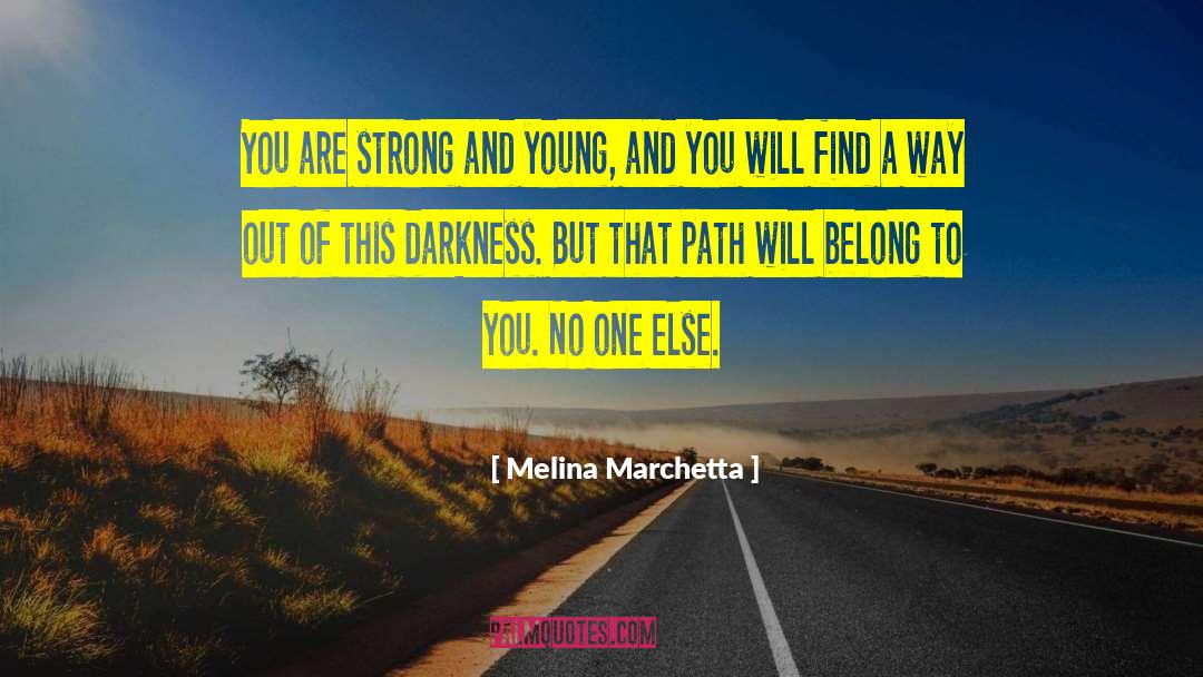 You Are Strong quotes by Melina Marchetta