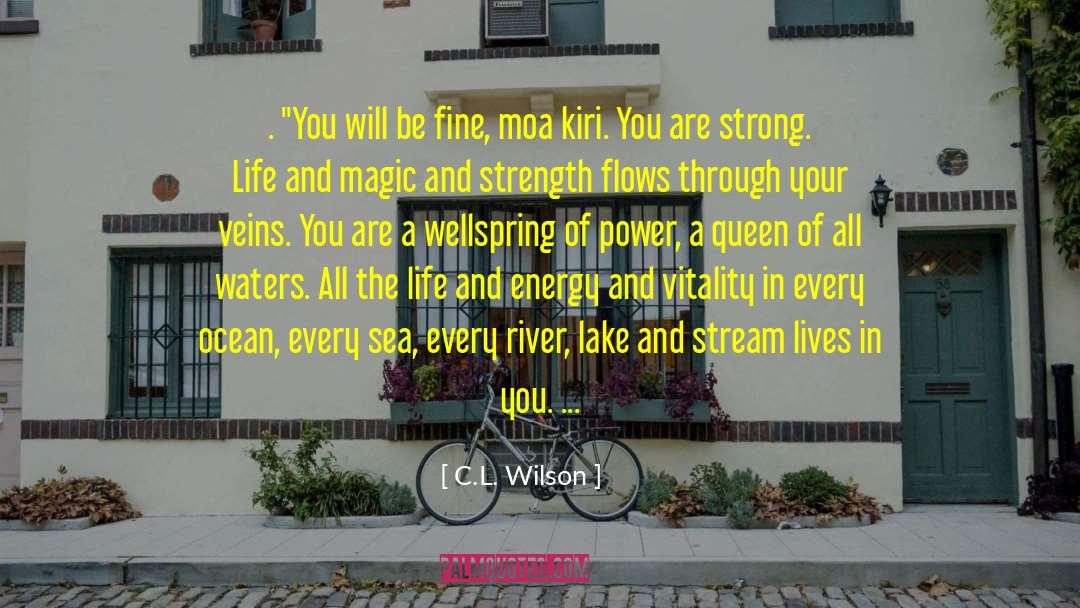 You Are Strong quotes by C.L. Wilson