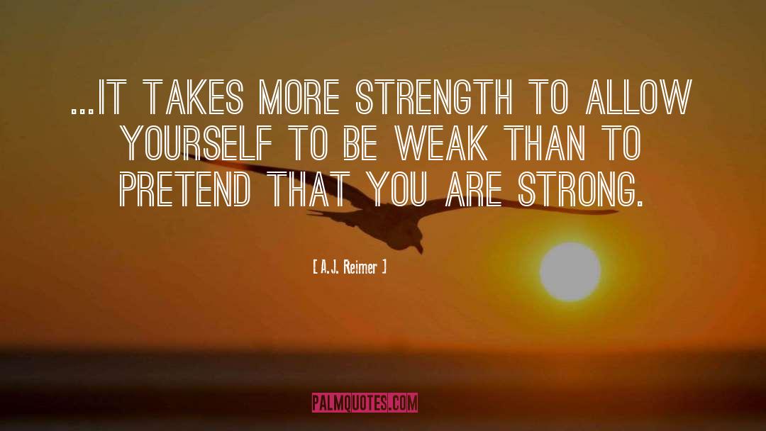 You Are Strong quotes by A.J. Reimer