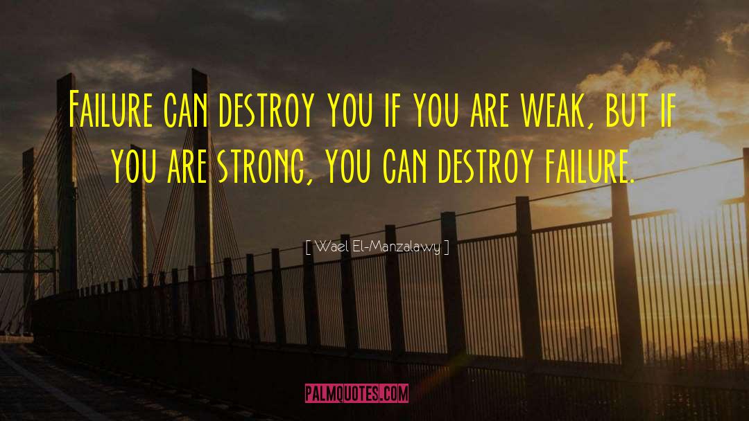 You Are Strong quotes by Wael El-Manzalawy