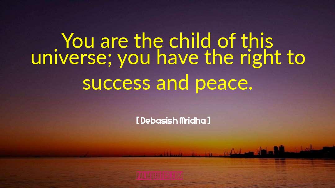 You Are The Child quotes by Debasish Mridha