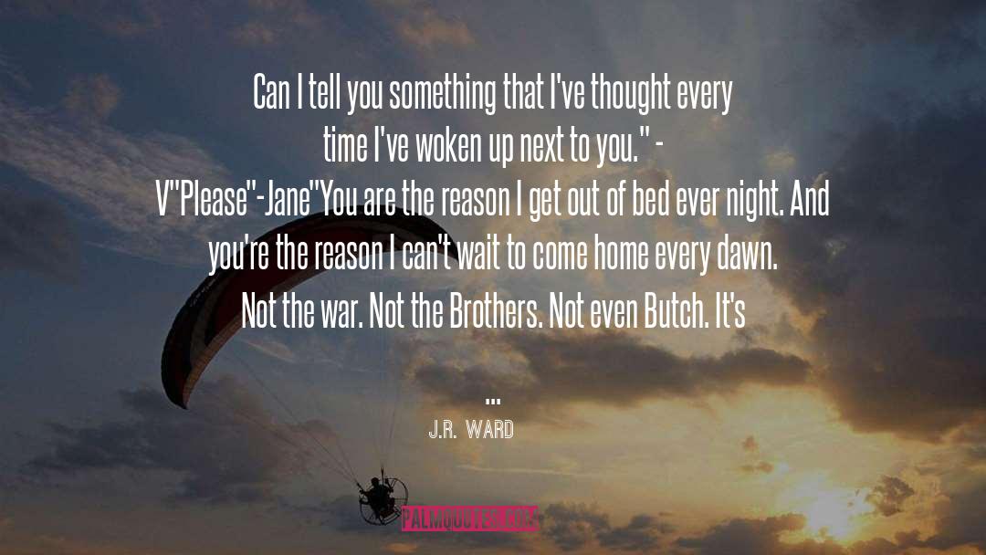 You Are The Reason Love quotes by J.R. Ward