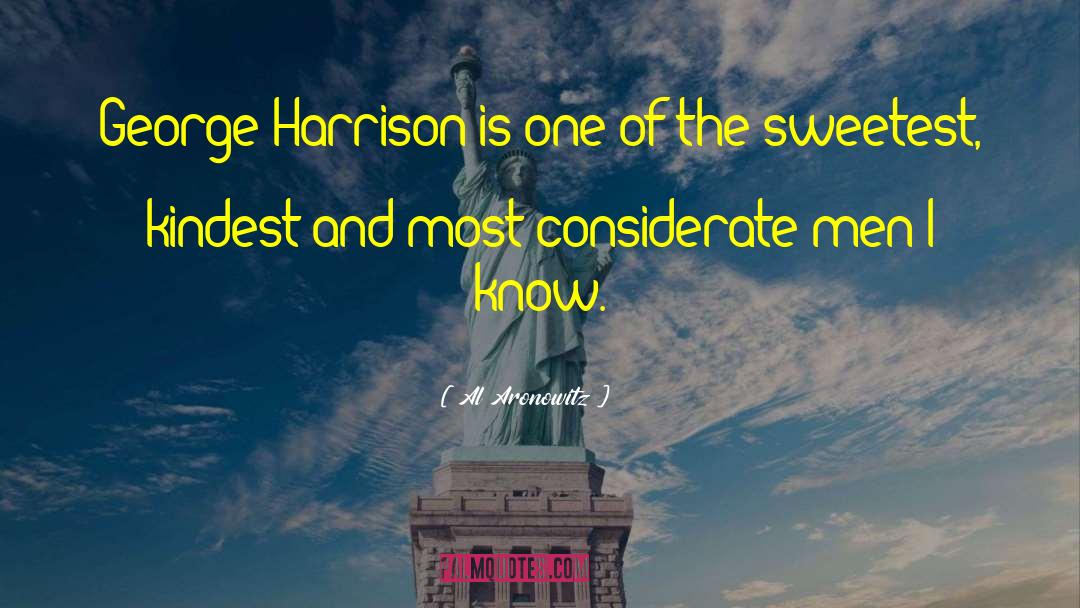 You Are The Sweetest Person I Have Ever Met quotes by Al Aronowitz
