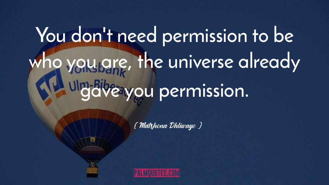 You Are The Universe quotes by Matshona Dhliwayo
