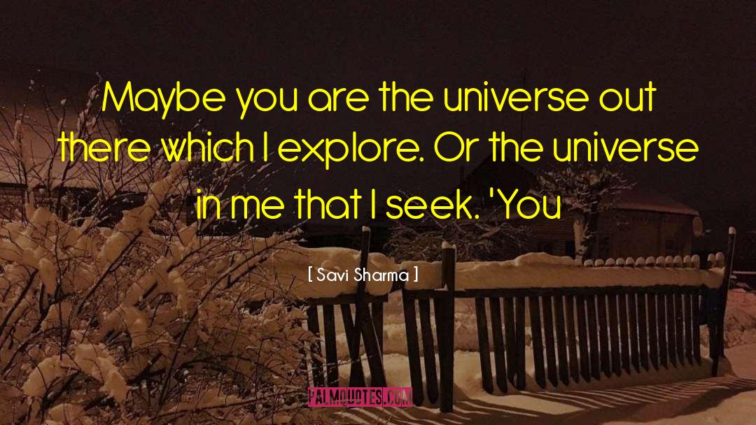 You Are The Universe quotes by Savi Sharma