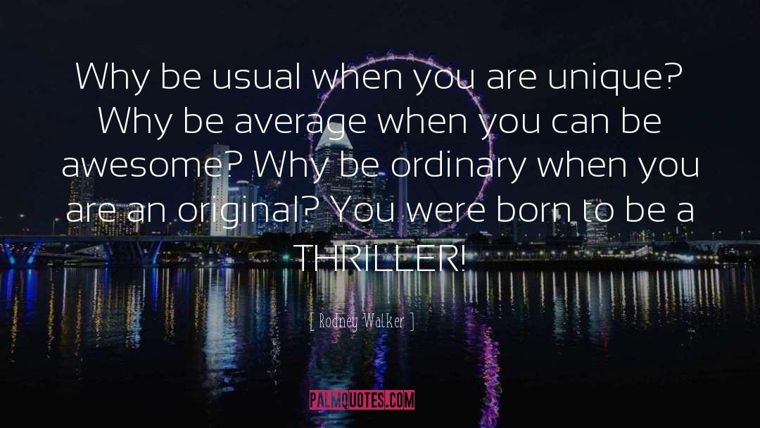 You Are Unique quotes by Rodney Walker