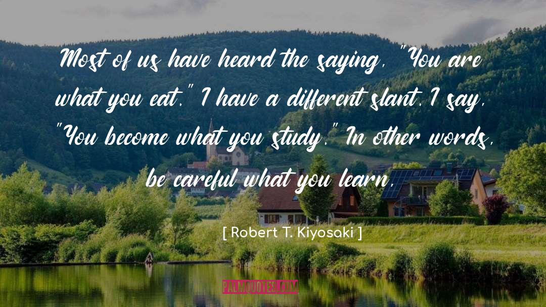 You Are What You Eat quotes by Robert T. Kiyosaki