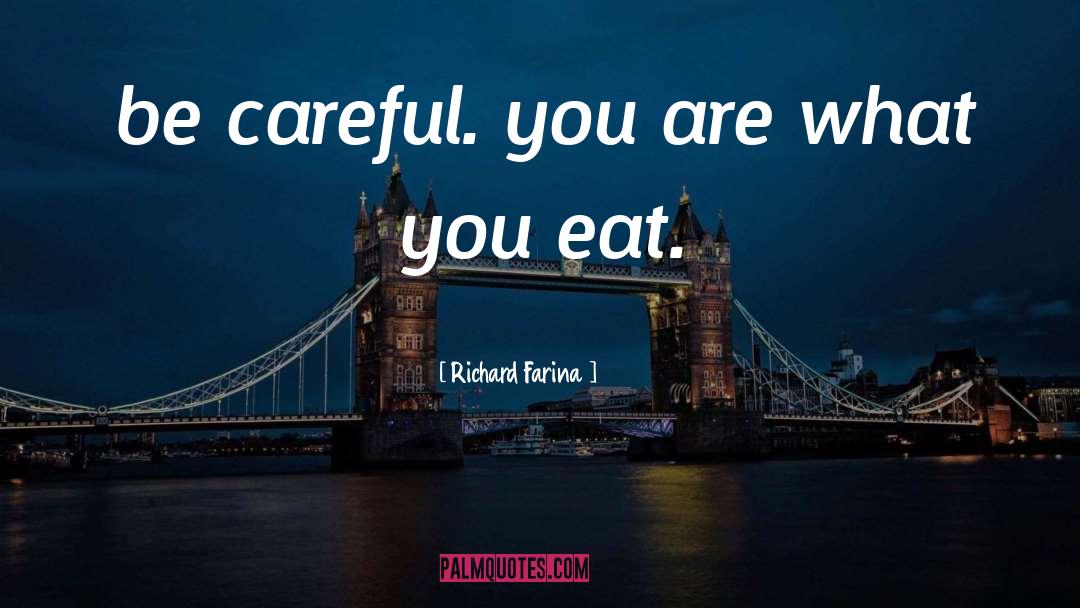 You Are What You Eat quotes by Richard Farina