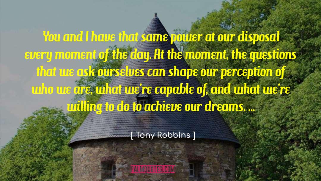 You Are What You Think quotes by Tony Robbins