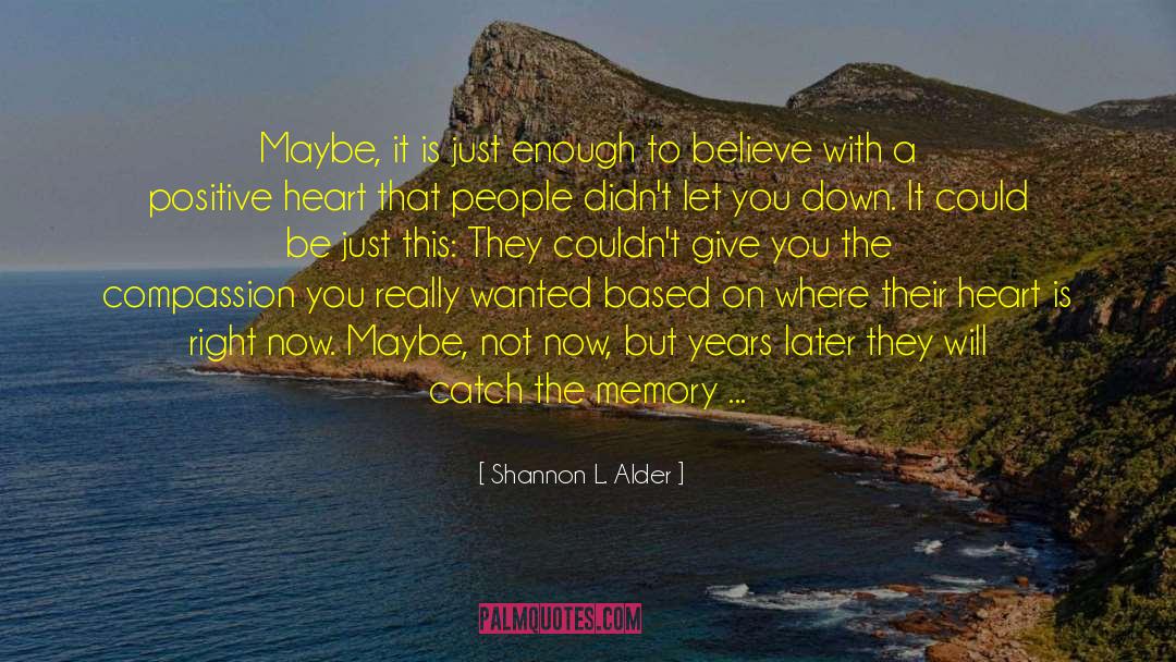 You Are Where You Wanted To Be quotes by Shannon L. Alder