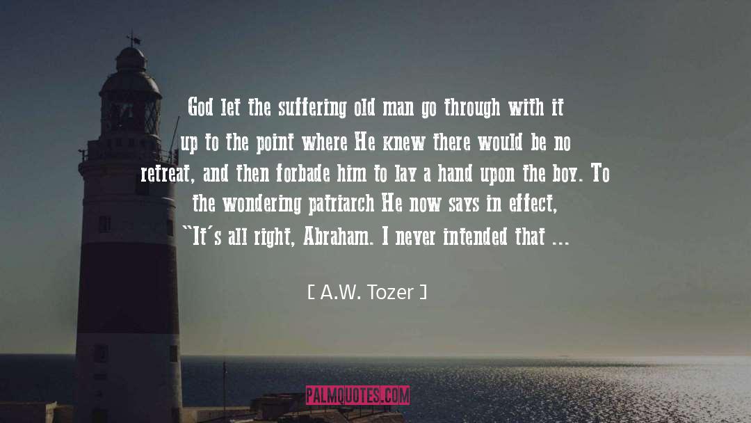 You Are Where You Wanted To Be quotes by A.W. Tozer