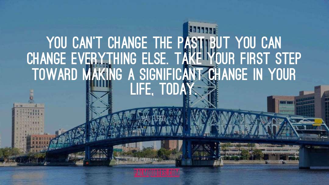 You Can 27t Change The Past quotes by Hal Elrod