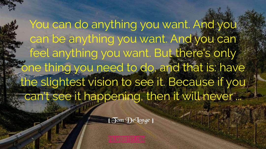 You Can Be Anything quotes by Tom DeLonge