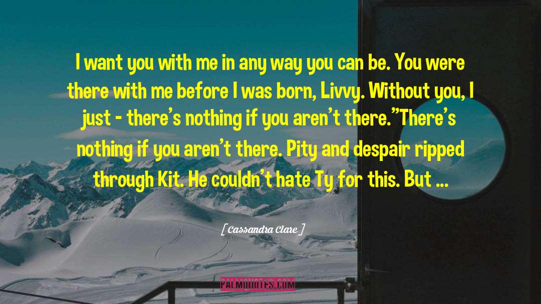 You Can Be You quotes by Cassandra Clare