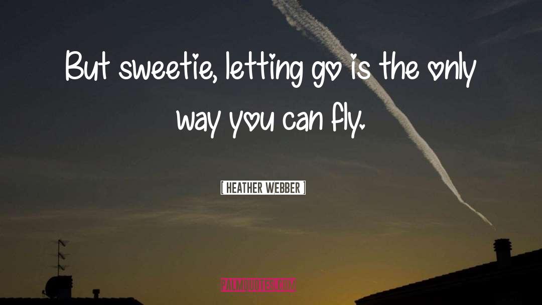 You Can Fly quotes by Heather Webber