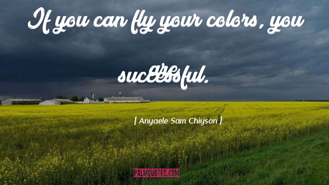 You Can Fly quotes by Anyaele Sam Chiyson