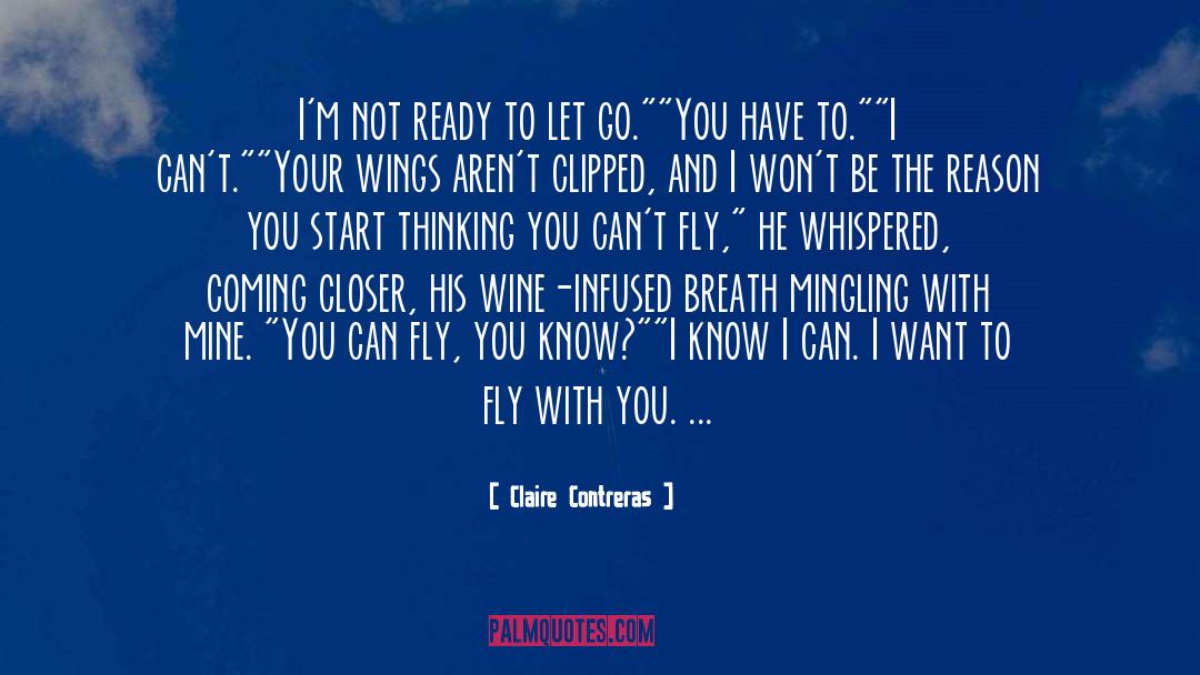 You Can Fly quotes by Claire Contreras