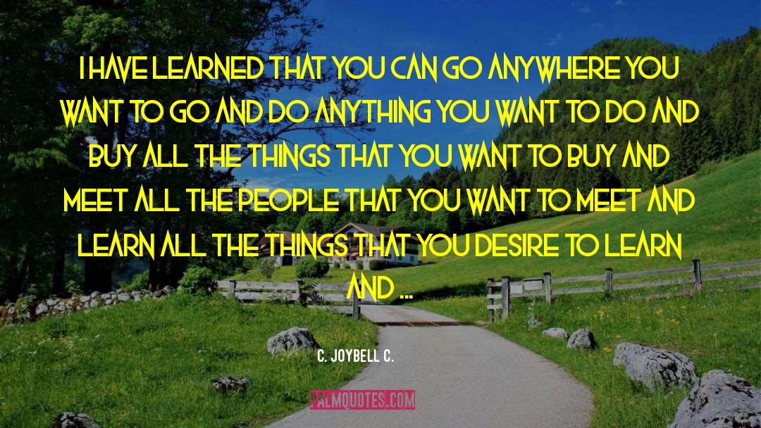 You Can Go Anywhere quotes by C. JoyBell C.