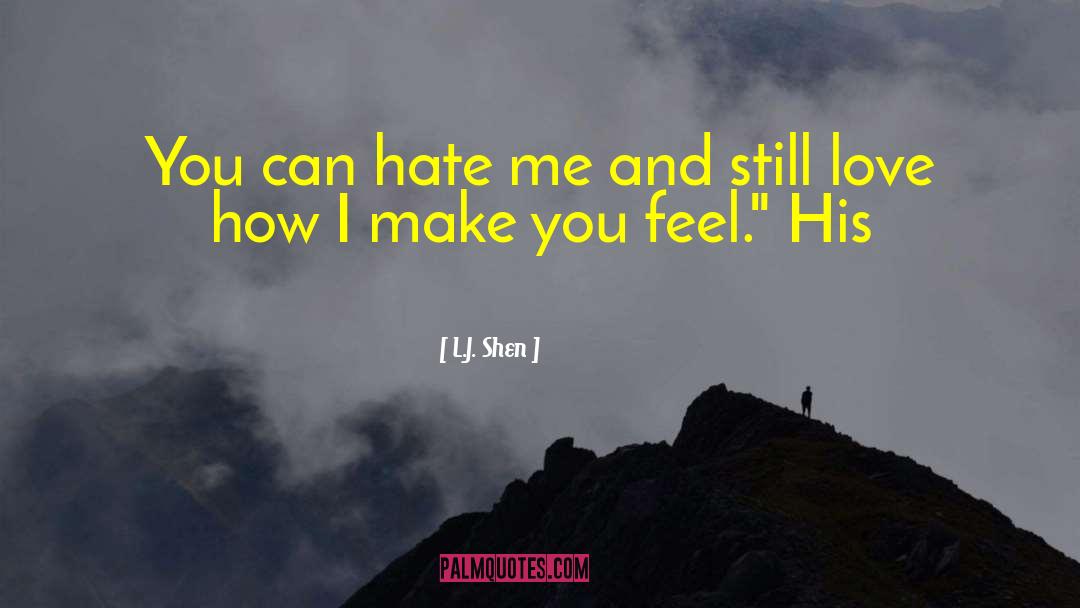 You Can Hate Me quotes by L.J. Shen