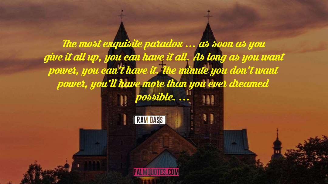 You Can Have It All quotes by Ram Dass