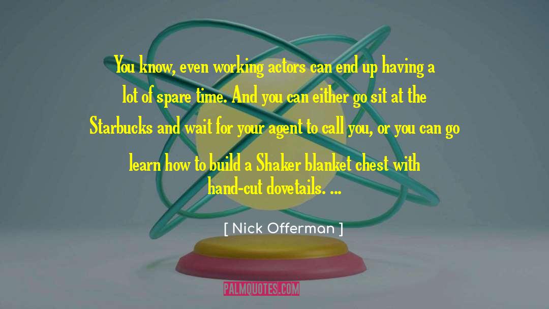 You Can Learn A Lot By Observing quotes by Nick Offerman