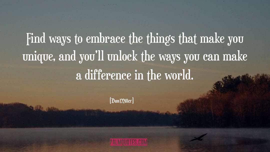 You Can Make A Difference quotes by Dan Miller