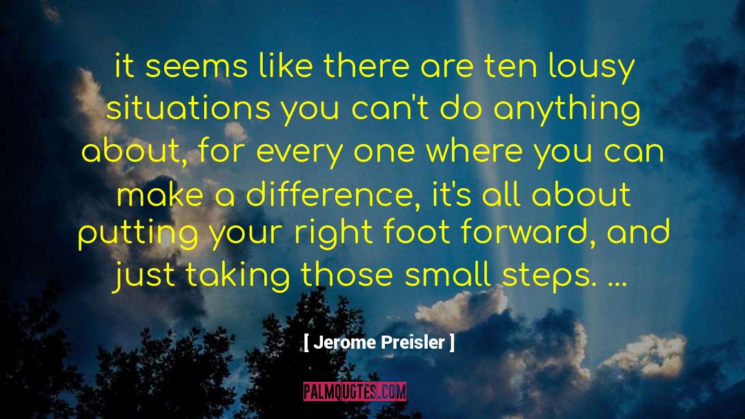 You Can Make A Difference quotes by Jerome Preisler