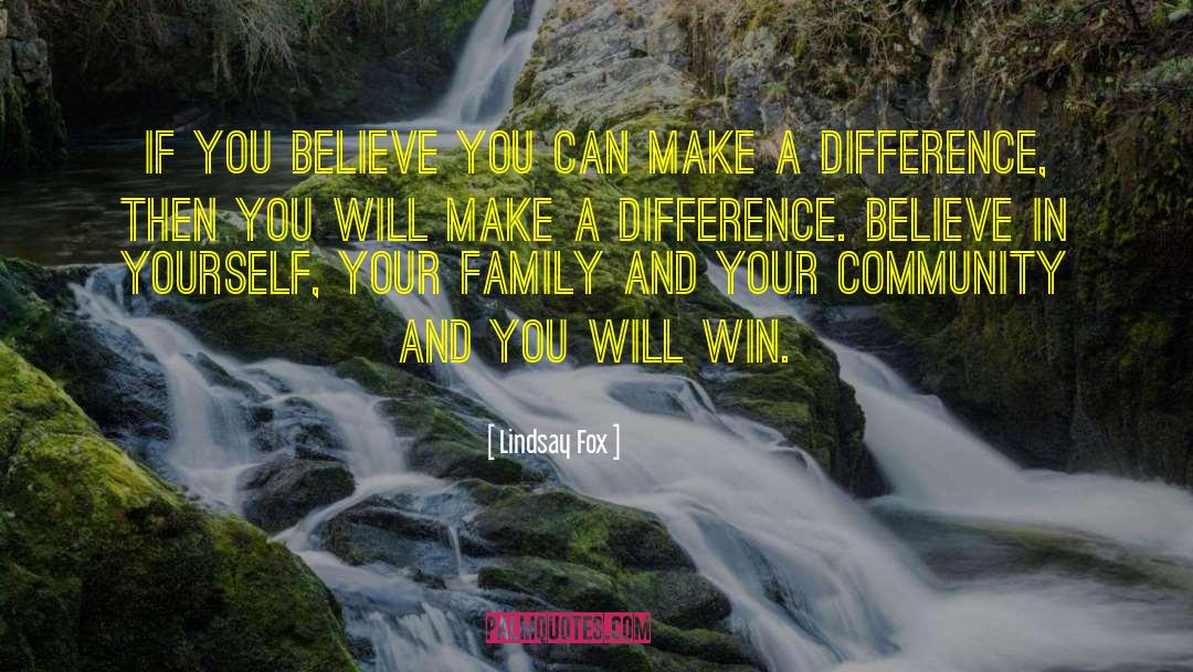 You Can Make A Difference quotes by Lindsay Fox