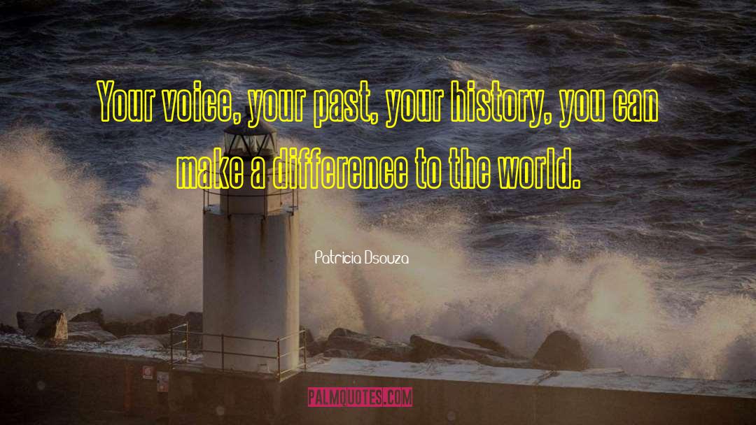 You Can Make A Difference quotes by Patricia Dsouza