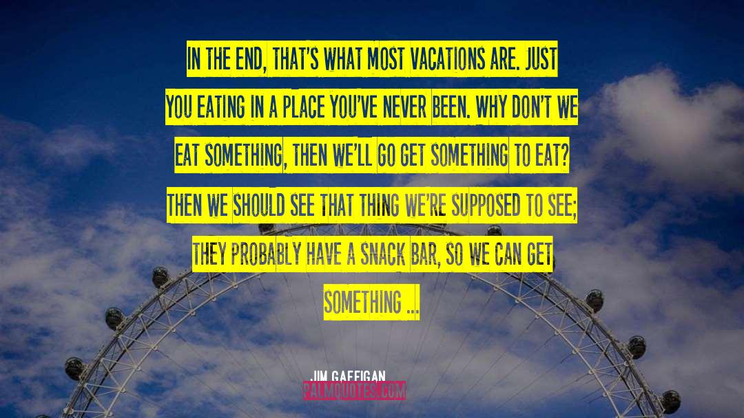 You Can Never Get Back quotes by Jim Gaffigan