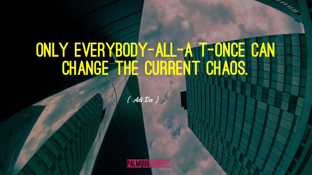 You Can T Change The Past quotes by Adi Da