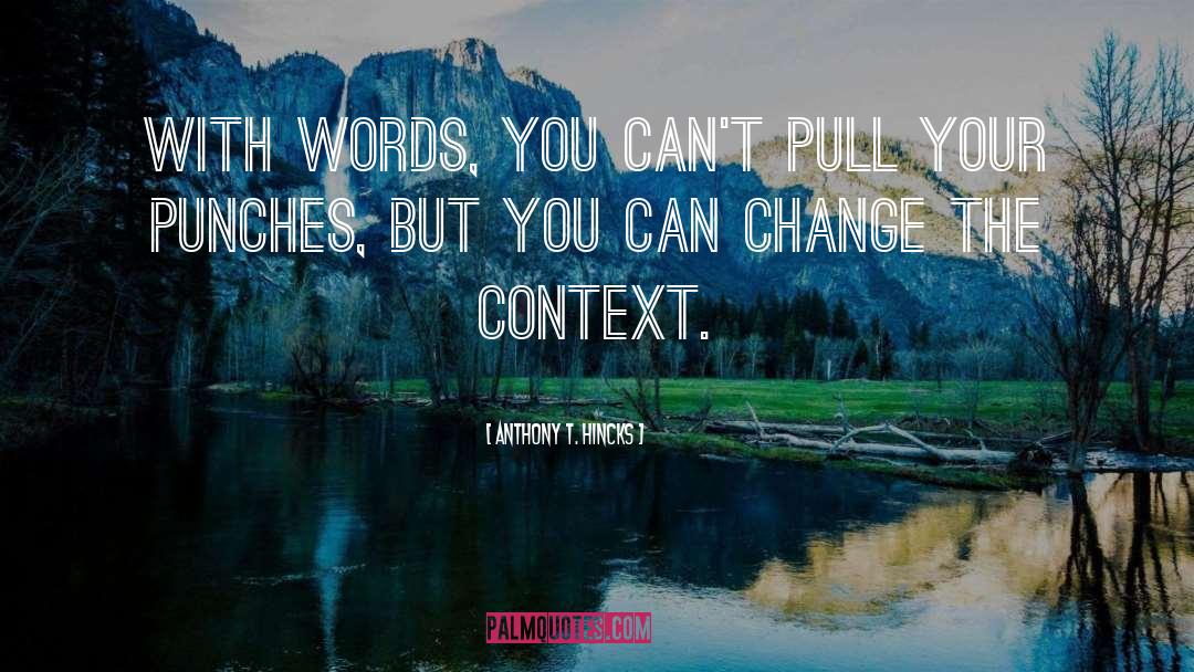 You Can T Change The Past quotes by Anthony T. Hincks